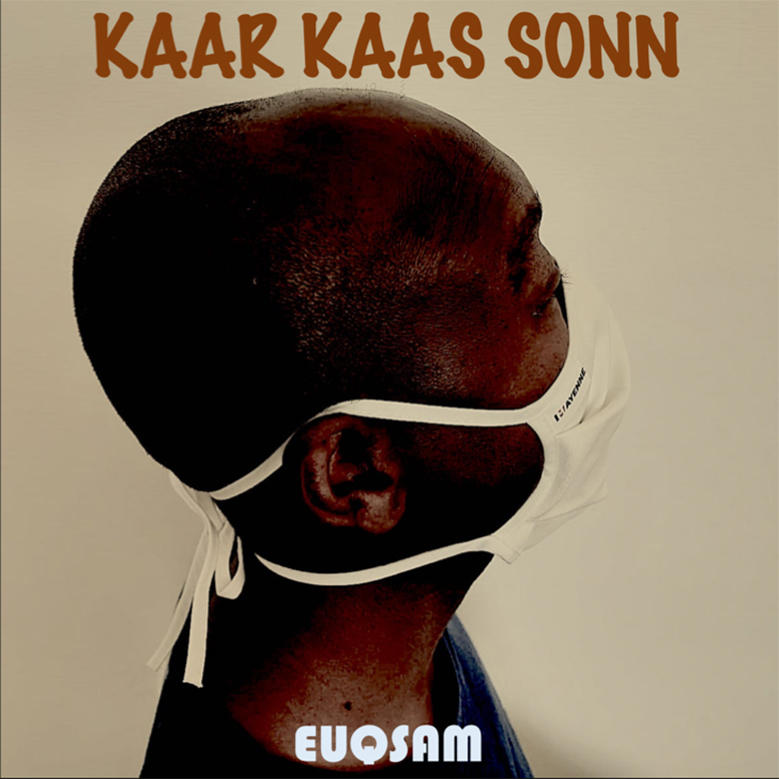« EUQSAM » l'album masqué de Kaar kaas Sonn 1