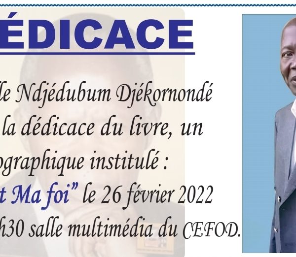 « Ma vérité et ma foi » de Ndjédubum Ndjékornondé sera dédicacé le 26 février au Cefod